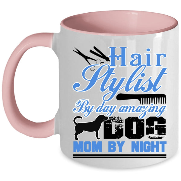 Amazing Dog Mom By Night Coffee Mug, Hairstylist By Day Accent Mug