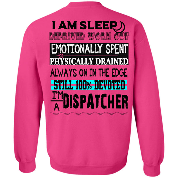Being A Dispatcher T Shirt, I'm A Dispatcher Sweatshirt