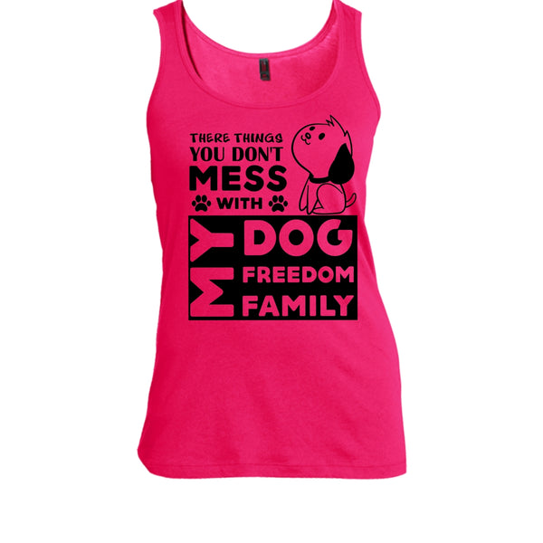 There Things You Don't Mess With My Dog Shirt, My Family Shirt