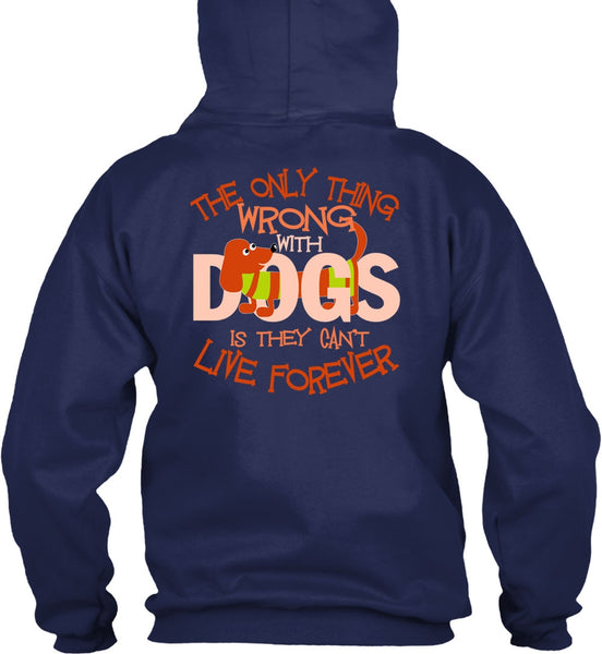 The Only Thing Wrong With Dogs T Shirt, My Favorite T Shirt