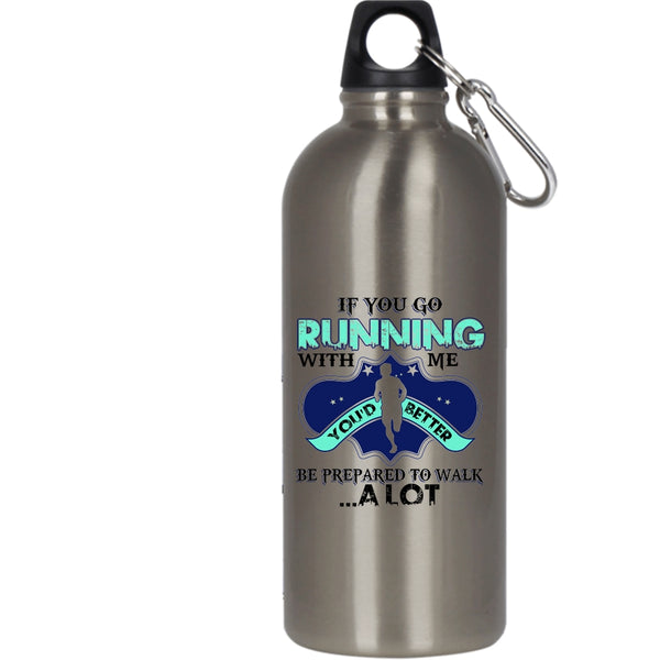 If You Go Running With Me 20 oz Stainless Steel Bottle,Awesome Runner Outdoor Sports Water Bottle