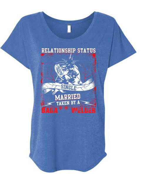 Married Taken By A Welder T Shirt, Realtionship Status T Shirt, Cool Shirt (Ladies' Triblend Dolman Sleeve)