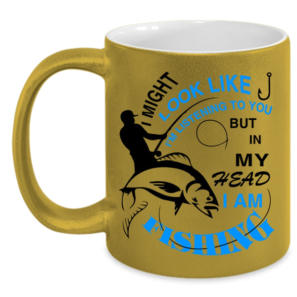 Love Fishing Coffee Mug, In My Head I Am Fishing Accent Mug