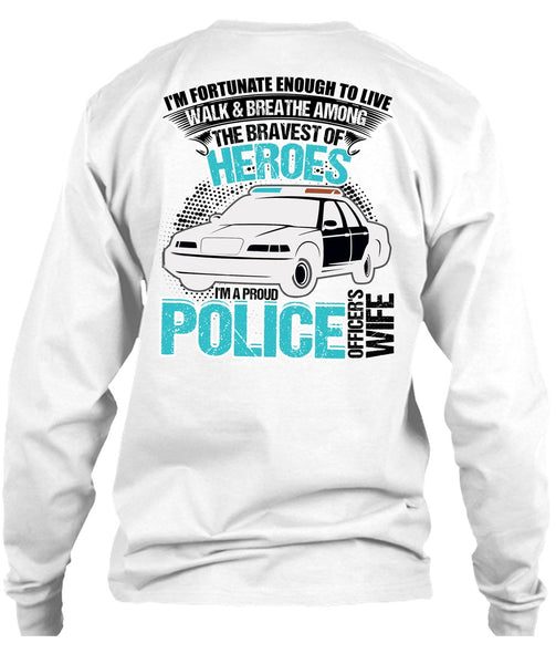 I'm A Proud Police Officer's Wife T Shirt, I Love Police T Shirt