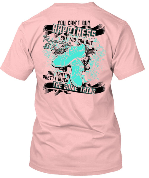 You Can Buy Running Shoes T Shirt, I Love Running T Shirt
