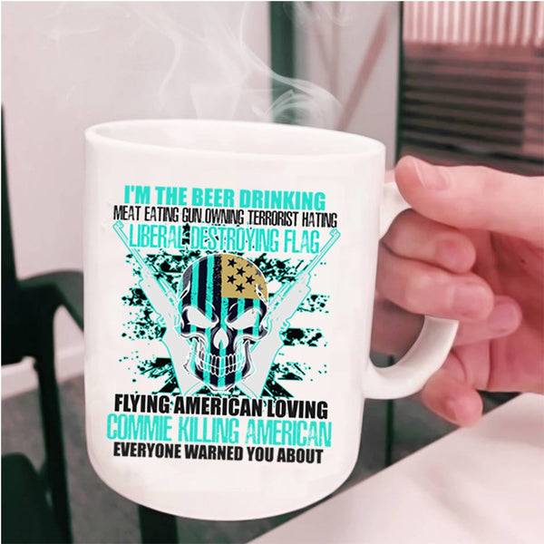 Flag Flying American Loving Coffee Mug, I'm The Beer Drinking Cup
