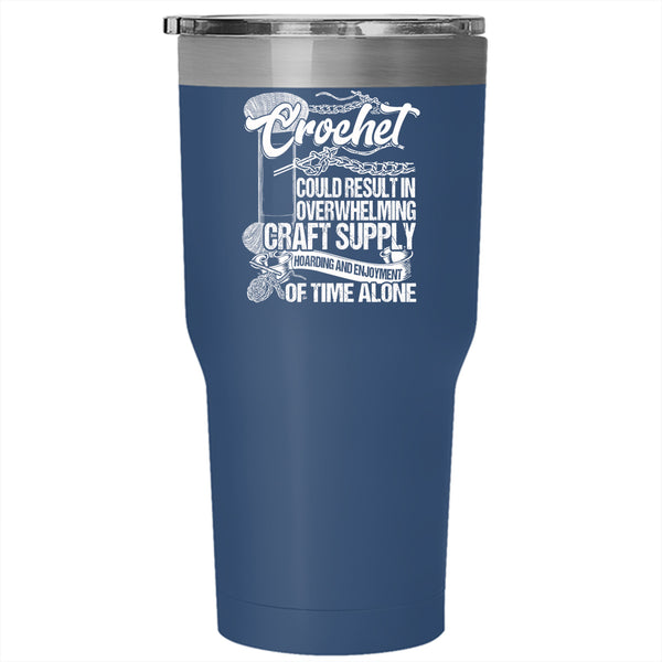 Crochet Could Result In Overwhelming Craft Tumbler 30 oz Stainless Steel, Awesome Crocheter Travel Mug