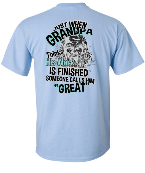 Grandpa Thinks His Work Is Finished T Shirt, I Love Grandpa T Shirt