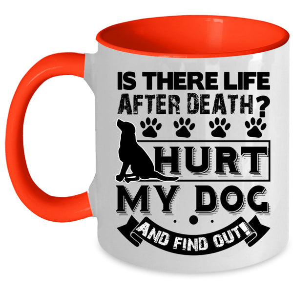 I Love My Dogs Coffee Mug, Don't Hurt My Dog Accent Mug