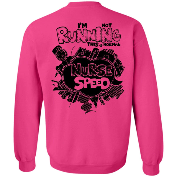 I Love Nursing T Shirt, I'm Not Running Sweatshirt