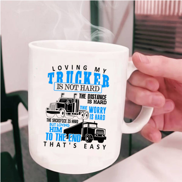 Just Married Coffee Mug, Loving My Trucker Is Not Hard Cup