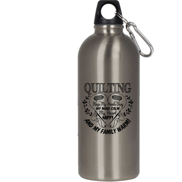 Quilting Keeps My Hands Busy 20 oz Stainless Steel Bottle,My Heart Happy And My Family Warm Outdoor Sports Water Bottle