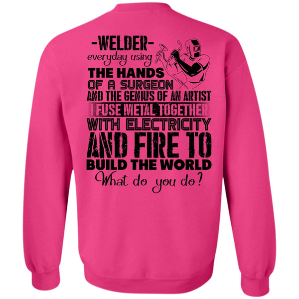 I Love Welding T Shirt, Welder Everyday Using The Hands Sweatshirt
