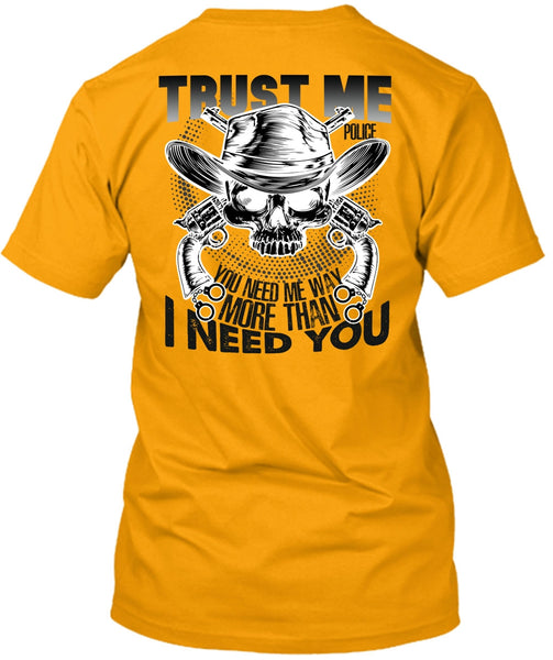 Trust Me Police T Shirt, I Love Police T Shirt