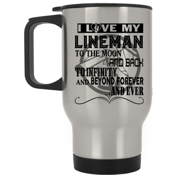 Cute Lineman Travel Mug, I Love My Lineman To The Moon And Back Mug