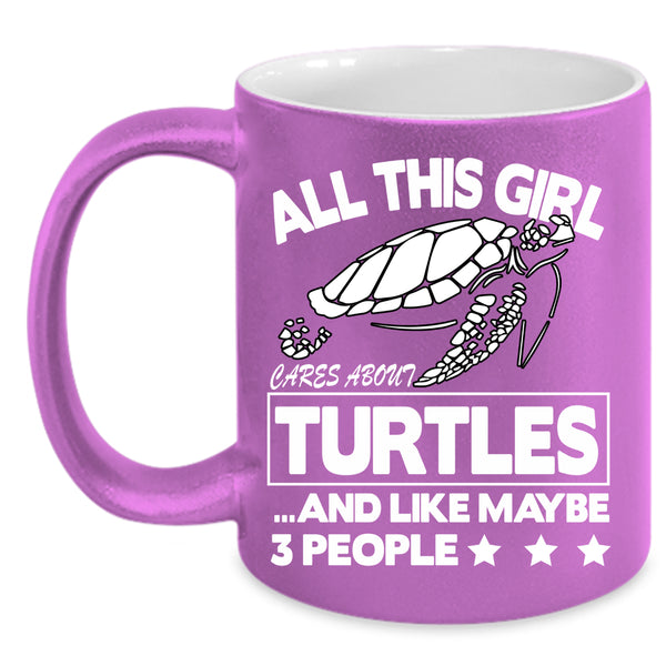 All This Girl Cares About Turtles Coffee Mug, Cute Girls Coffee Cup