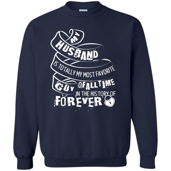 My Most Favorite Guy T Shirt, Gift For Husband Sweatshirt