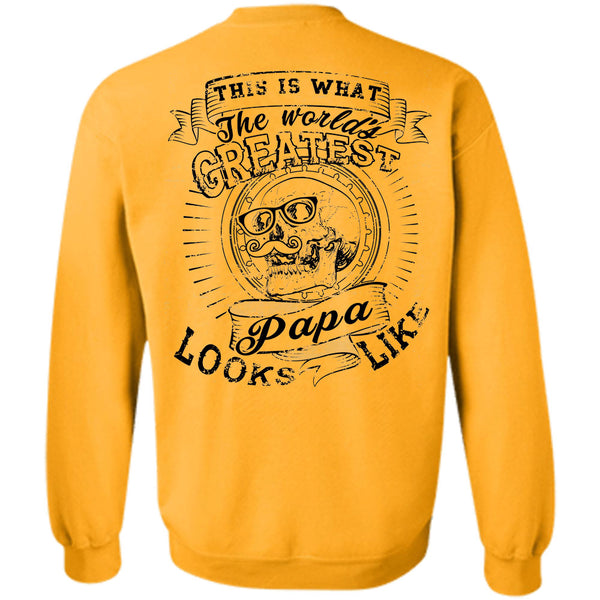 Being A Father T Shirt, This Is What The World's Greatest Papa Looks Like Sweatshirt