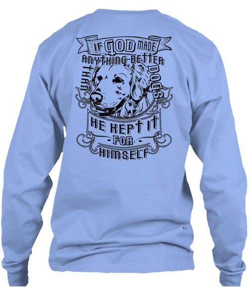 If God Made Anything Better Than Dogs T Shirt, Loving T Shirt