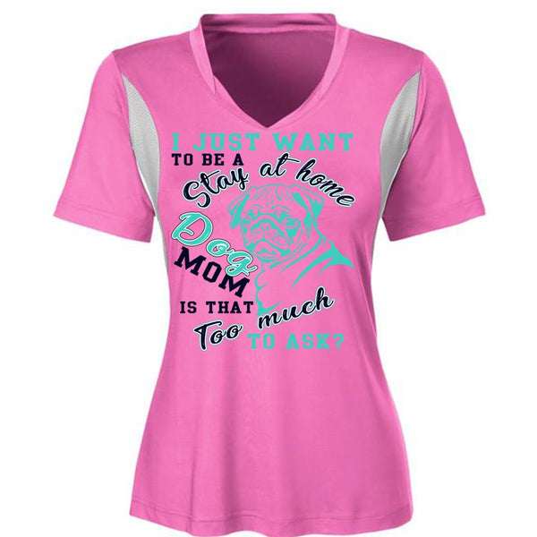 I Just Want To Be A Stay At Home Dog Mom T Shirt, I Love My Dog T Shirt, Awesome T-Shirts