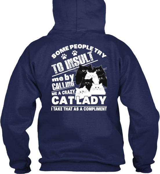 Calling Me A Crazy Cat Lady T Shirt, Some People Try To Insult T Shirt