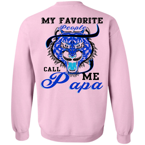 Being A Father T Shirt, My Favorite People Call Me Papa Sweatshirt