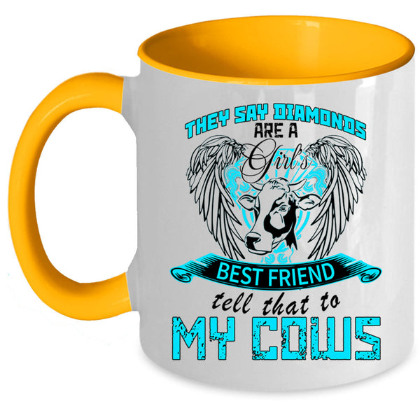 My Cows Coffee Mug, Diamons Are A Girl's Best Friend Accent Mug