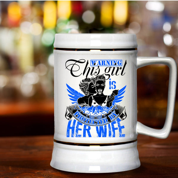 Cute Gift For Les Beer Stein 22oz, This Girl Is Protected By Her Wife Beer Mug