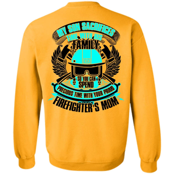 I Love Firefighter T Shirt, My Son Sacrifices Time Sweatshirt