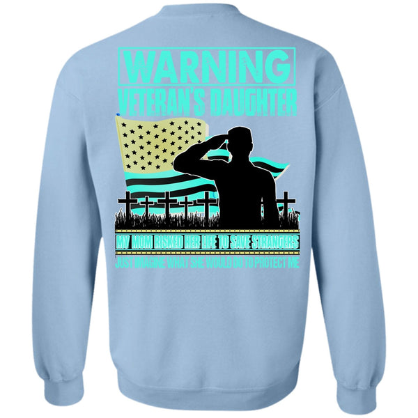 I Love Veteran T Shirt, Warning Veteran's Daughter Sweatshirt
