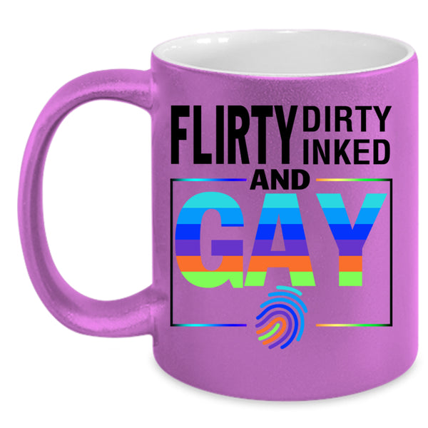 Gift For Gay Coffee Mug, Flirty Dirty Inked And Gay Accent Mug