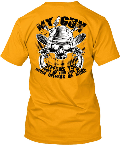 My Gun Offends You T Shirt, I Love Gunning T Shirt