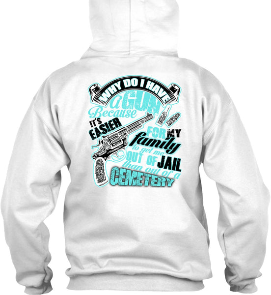 Why Do I Have A Gun T Shirt, I Love Gunning T Shirt