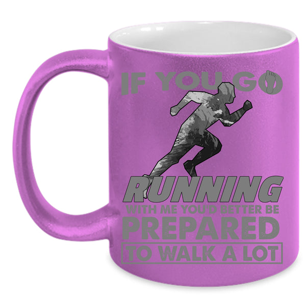 If You Go  Running Coffee Mug, Cool Runner Coffee Cup
