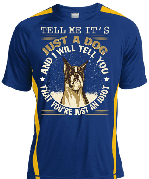 Tell Me It's Just A Dog T Shirt, I Love My Dog T Shirt, Cool Shirt
