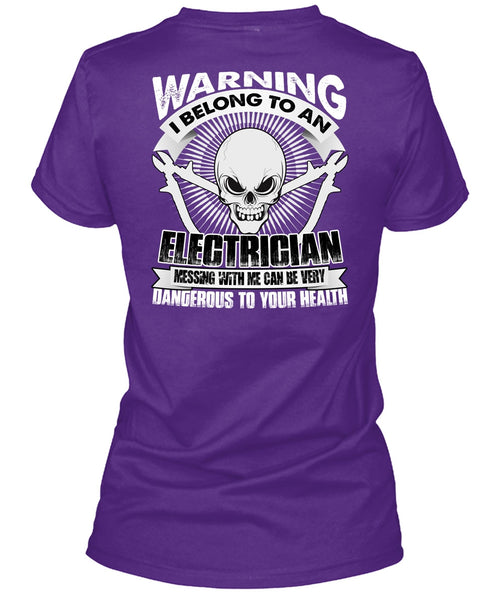 I Belong To An Electrician T Shirt, Dangerous To Your Health T Shirt