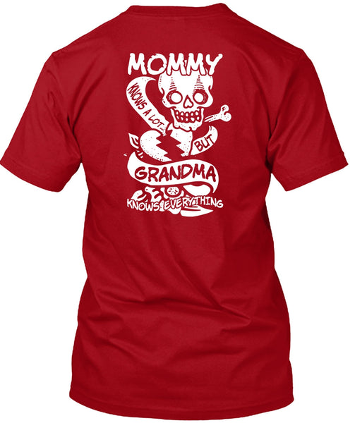 Mommy Knows A Lot But Grandma T Shirt, Being A Mom T Shirt