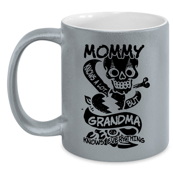 Grandma Knows Everthing Coffee Mug, Mommy Knows A Lot Accent Mug