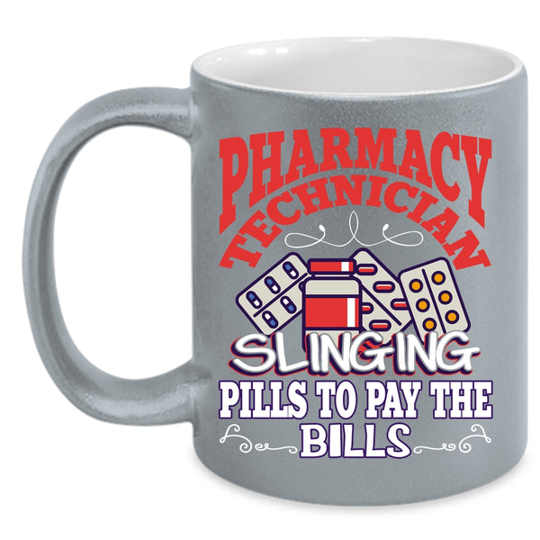 Pharmacy Technician Coffee Mug, Slinging Pills To Pay The Bills Coffee Cup