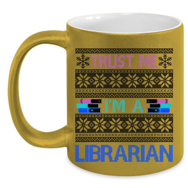 Ugly Christmas Sweater Coffee Mug, Trust Me I'm A Librarian Accent Mug