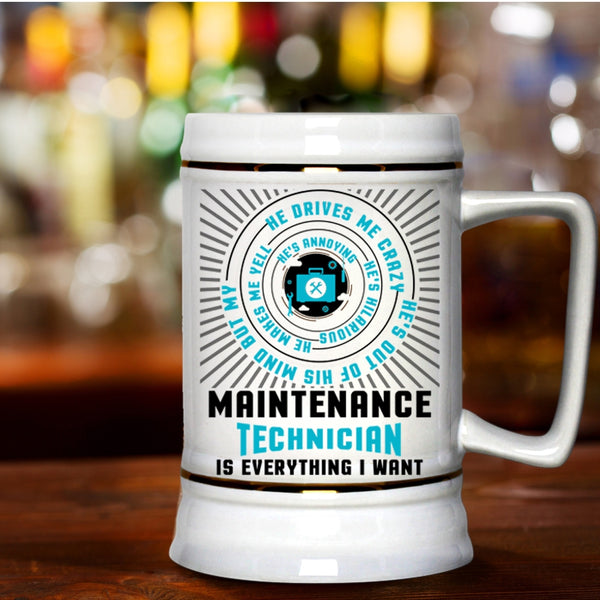 Cool Job Beer Stein 22oz, Maintenance Technician Is Everything I Want Beer Mug