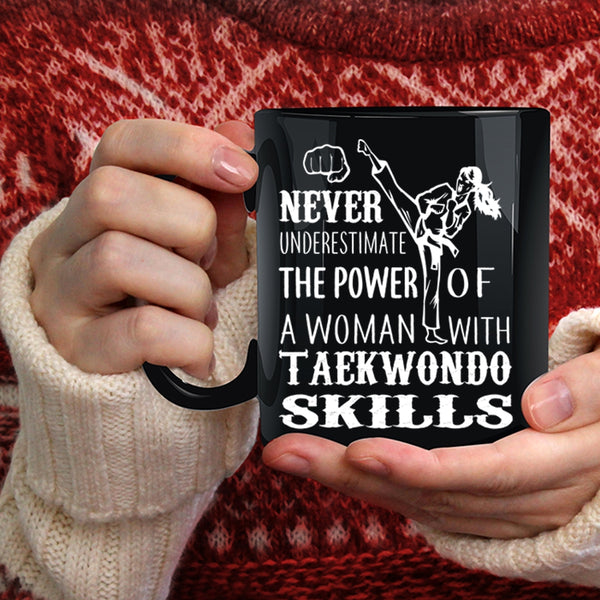 The Power Of A Woman With Taekwondo Skills Coffee Mug, Funny Girls Coffee Cup