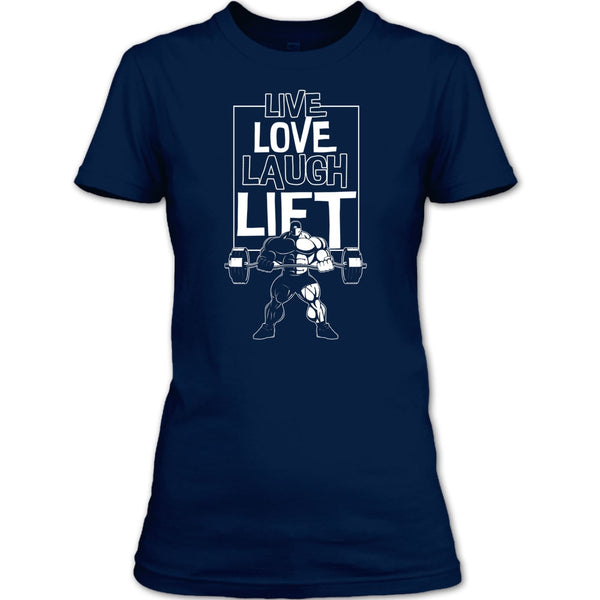 Live Love Laugh Lift T Shirt, Coolest Lift T Shirt