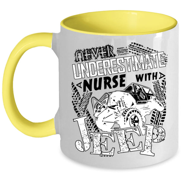 Cool Coffee Mug, Never Underestimate A Nurse With A Jeep Accent Mug