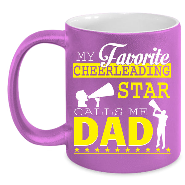 My Favorite Cheerleading Star Calls Me Dad Coffee Mug, Cool Coffee Cup