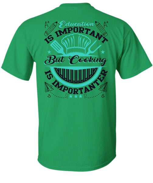 Education Is Importanter T Shirt, I Love Cooking T Shirt