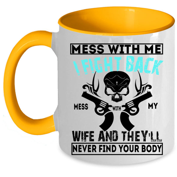 Cool Husband Coffee Mug, Don't Mess With My Wife Accent Mug