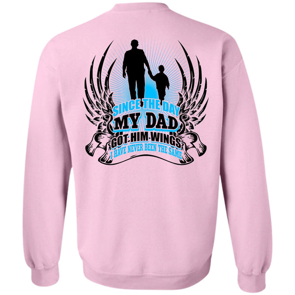 I Love Dad T Shirt, Since The Day My Dad Got Him Wings Sweatshirt