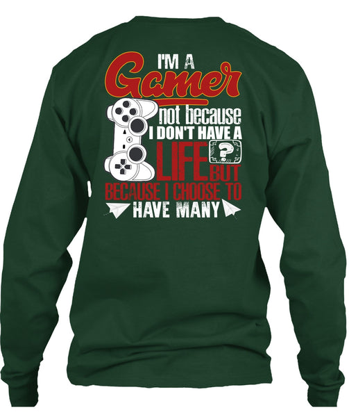I'm A Gamer T Shirt, I Don't Have A Life T Shirt