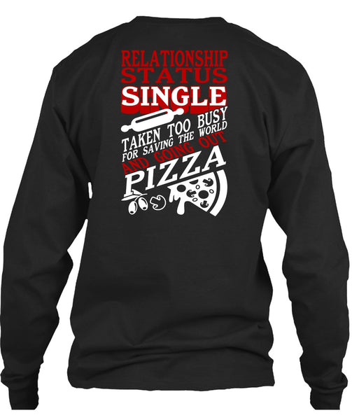 Relationship Status Single T Shirt, Going Out Pizza T Shirt